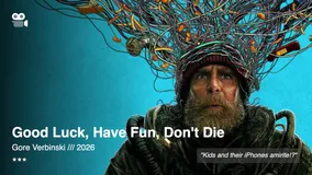 Good Luck, Have Fun, Don't Die (2025)